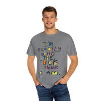 Bold Statement T-Shirt, Unisex Graphic Tee, Casual Wear, Gift for Friends, Affirmation Shirt, Everyday Comfort