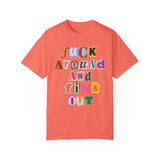 F Around And Find Out Unisex Garment-Dyed T-shirt