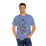 Bold Statement T-Shirt, Unisex Graphic Tee, Casual Wear, Gift for Friends, Affirmation Shirt, Everyday Comfort