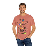 Bold Statement T-Shirt, Unisex Graphic Tee, Casual Wear, Gift for Friends, Affirmation Shirt, Everyday Comfort