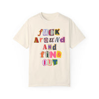 F Around And Find Out Unisex Garment-Dyed T-shirt