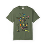 Bold Statement T-Shirt, Unisex Graphic Tee, Casual Wear, Gift for Friends, Affirmation Shirt, Everyday Comfort