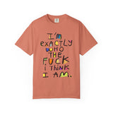 Bold Statement T-Shirt, Unisex Graphic Tee, Casual Wear, Gift for Friends, Affirmation Shirt, Everyday Comfort