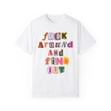 F Around And Find Out Unisex Garment-Dyed T-shirt