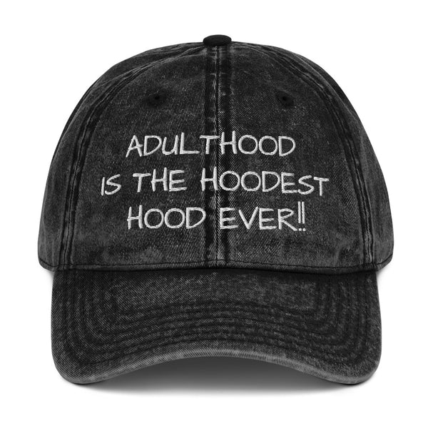 Adulthood Is The Hoodest Hood Ever Hat