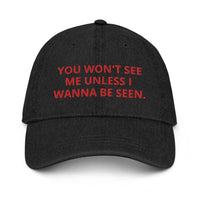 You Won't See Me Denim Hat