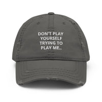 Don't Play Yourself Dad Hat